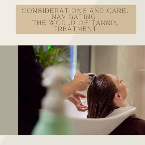 Considerations and Care: Navigating the World of Tannin Treatment