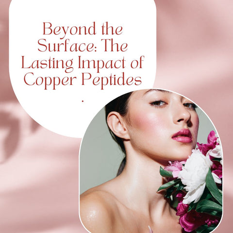 Beyond the Surface: The Lasting Impact of Copper Peptides