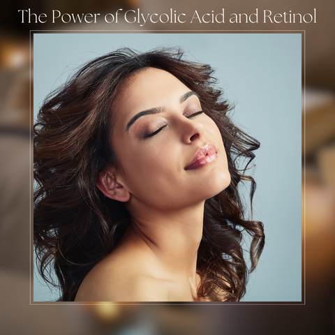 The Power of Glycolic Acid and Retinol