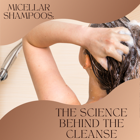 Micellar Shampoos: The Science Behind the Cleanse