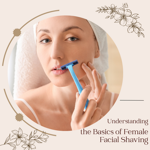 Understanding the Basics of Female Facial Shaving