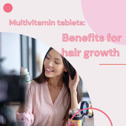 Multivitamin tablets: Benefits for hair growth