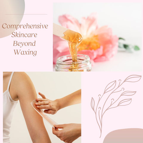 Comprehensive Skincare Beyond Waxing