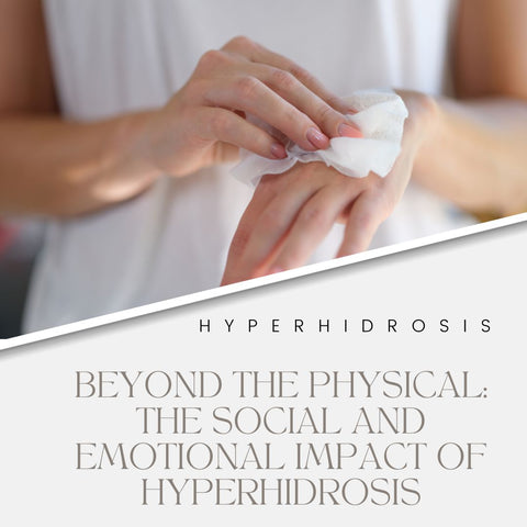 Beyond the Physical: The Social and Emotional Impact of Hyperhidrosis