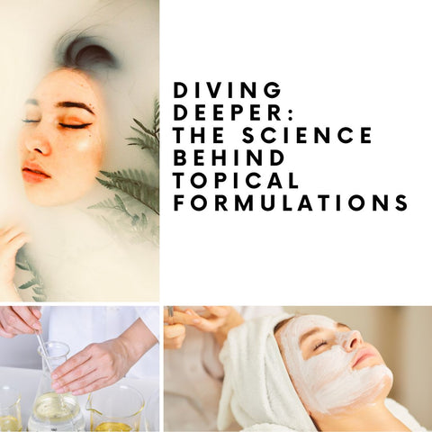 Diving Deeper: The Science Behind Topical Formulations