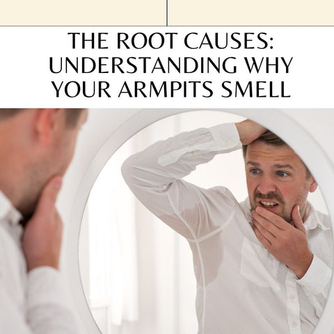 The Root Causes: Understanding Why Your Armpits Smell