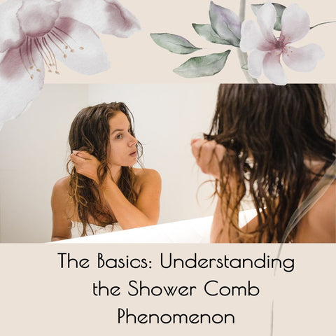 The Basics: Understanding the Shower Comb Phenomenon