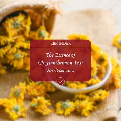 The Essence of Chrysanthemum Tea: An Overview