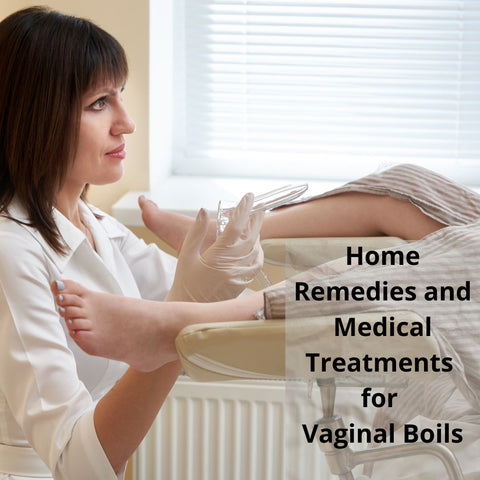 Home Remedies and Medical Treatments for Vaginal Boils