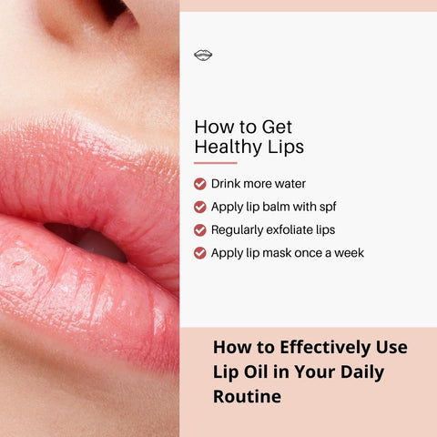 How to Effectively Use Lip Oil in Your Daily Routine