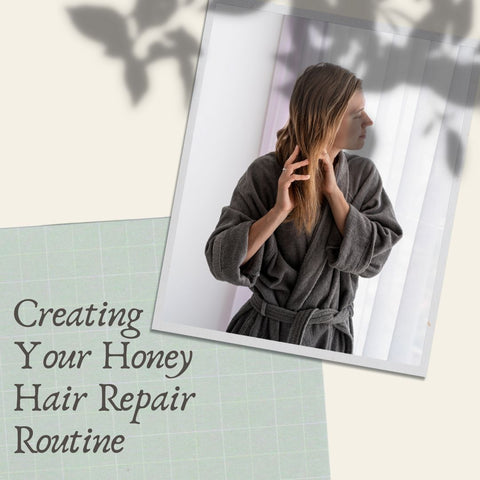 Creating Your Honey Hair Repair Routine