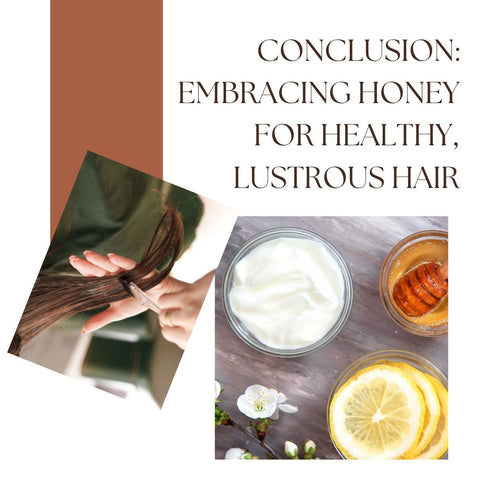 Conclusion: Embracing Honey for Healthy, Lustrous Hair