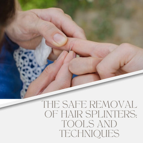 The Safe Removal of Hair Splinters: Tools and Techniques