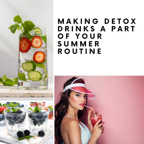 Making Detox Drinks a Part of Your Summer Routine