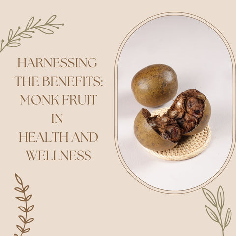 Harnessing the Benefits: Monk Fruit in Health and Wellness