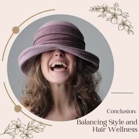 Conclusion: Balancing Style and Hair Wellness