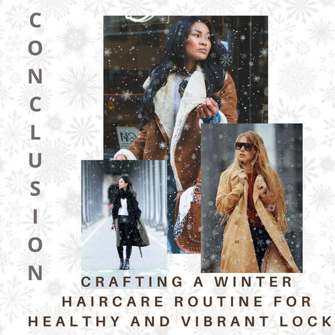 Conclusion: Crafting a Winter Haircare Routine for Healthy and Vibrant Locks