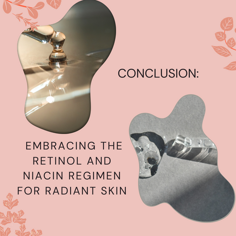 Conclusion: Embracing the Retinol and Niacin Regimen for Radiant Skin