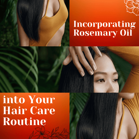 Incorporating Rosemary Oil into Your Hair Care Routine