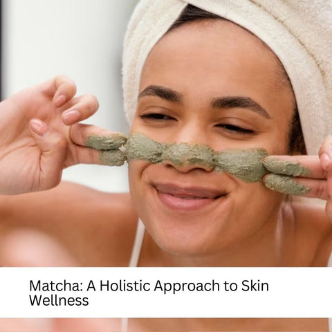 Matcha: A Holistic Approach to Skin Wellness