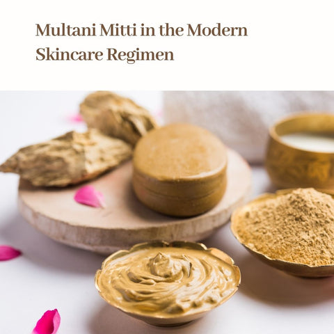 Multani Mitti in the Modern Skincare Regimen