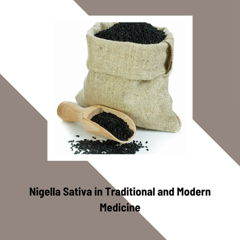 Nigella Sativa in Traditional and Modern Medicine