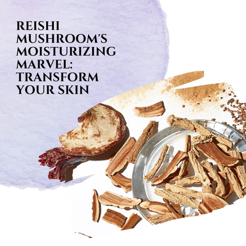 Reishi Mushroom's Moisturizing Marvel: Transform Your Skin