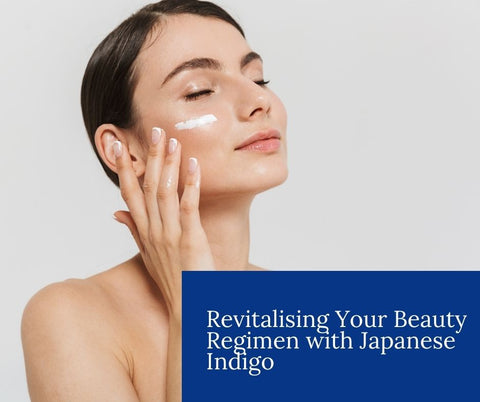 Revitalising Your Beauty Regimen with Japanese Indigo