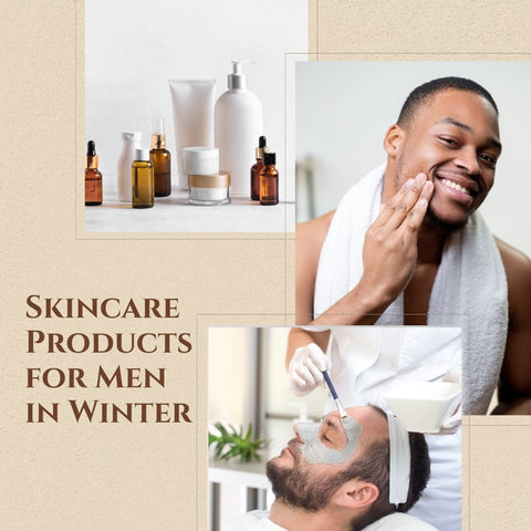 Skincare Products for Men in Winter