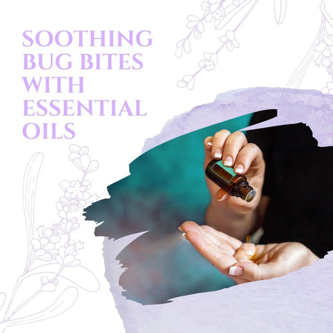 Soothing Bug Bites with Essential Oils