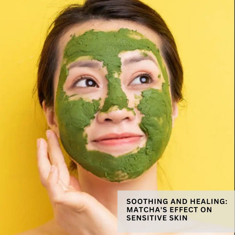 Soothing and Healing: Matcha's Effect on Sensitive Skin