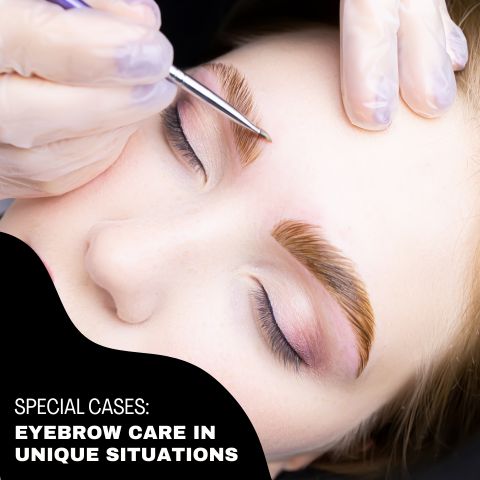 Special Cases: Eyebrow Care in Unique Situations