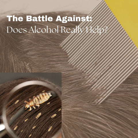 The Battle Against Lice: Does Alcohol Really Help?