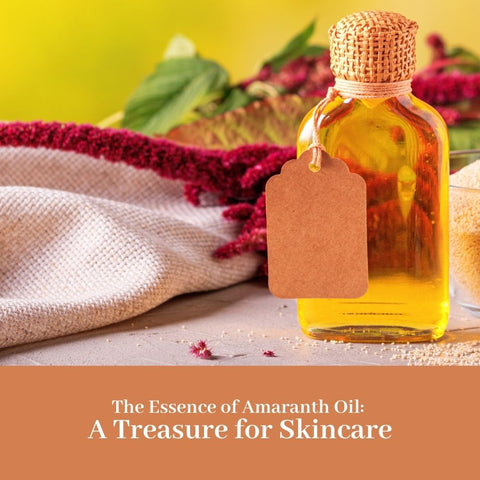 The Essence of Amaranth Oil: A Treasure for Skincare