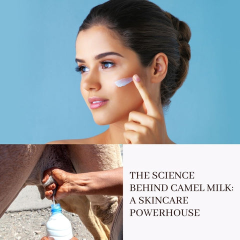 The Science Behind Camel Milk: A Skincare Powerhouse