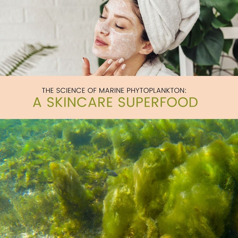 The Science of Marine Phytoplankton: A Skincare Superfood