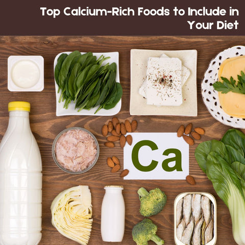 Top Calcium-Rich Foods to Include in Your Diet