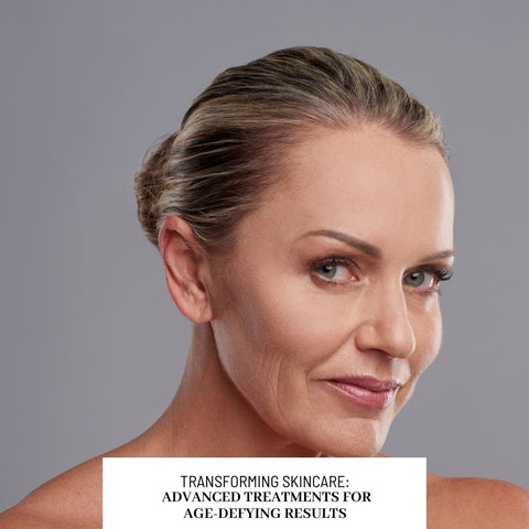 Transforming Skincare: Advanced Treatments for Age-Defying Results