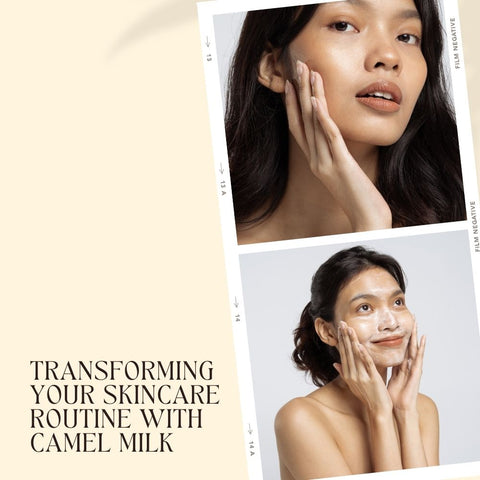 Transforming Your Skincare Routine with Camel Milk