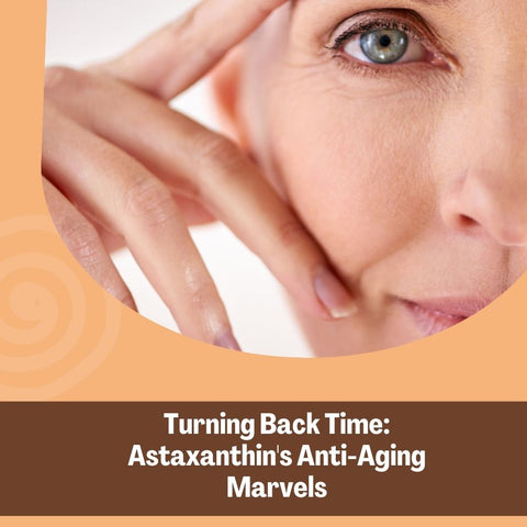 Turning Back Time: Astaxanthin's Anti-Aging Marvels