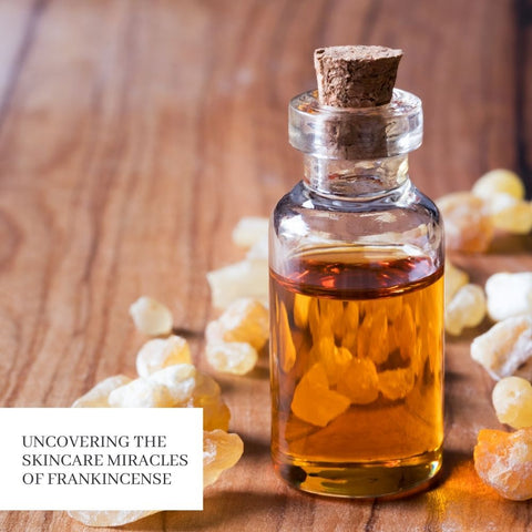 Uncovering the Skincare Miracles of Frankincense