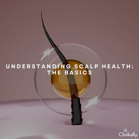 Understanding Scalp Health: The Basics