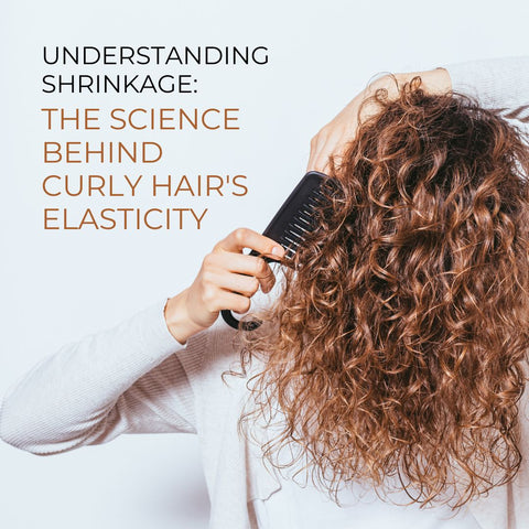 Understanding Shrinkage: The Science Behind Curly Hair's Elasticity