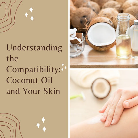 Understanding the Compatibility: Coconut Oil and Your Skin