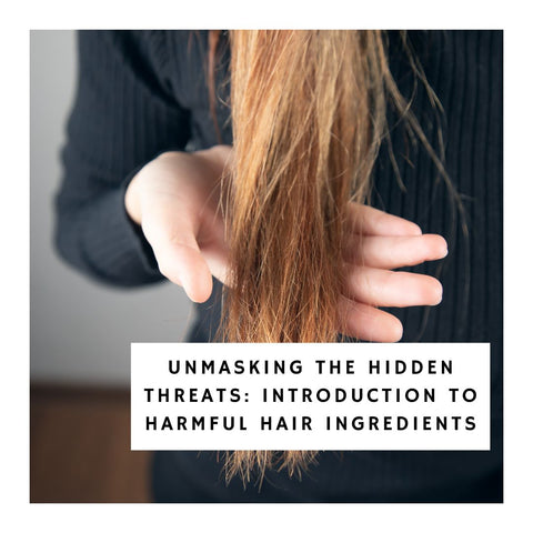 Unmasking the Hidden Threats: Introduction to Harmful Hair Ingredients
