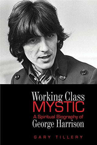 George Harrison Working class mystic
