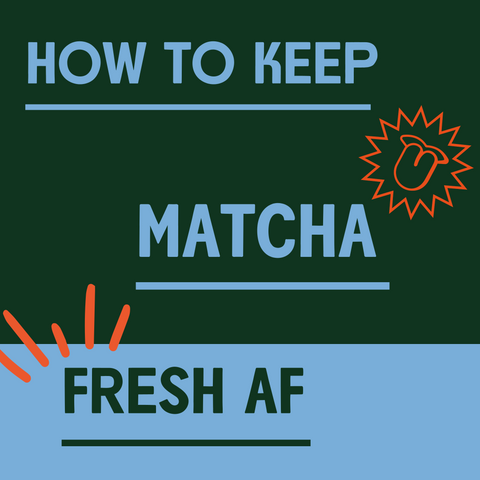 how to keep your matcha fresh AF infographic