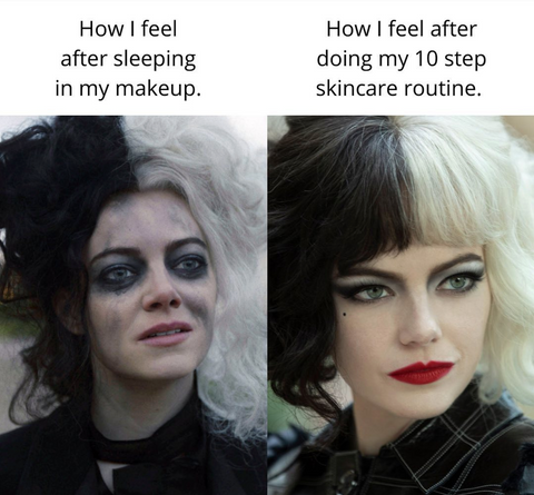 me when I forget to wash off my makeup before sleeping - me when I do my 12-step makeup routine