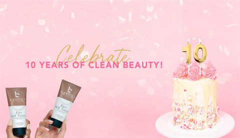 Celebrate 10 years of clean beauty!