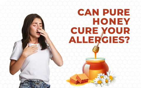 CAN HONEY CURE YOUR SEASONAL ALLERGIES